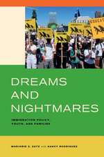 Dreams and Nightmares – Immigration Policy, Youth, and Families