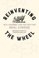 Reinventing the Wheel – Milk, Microbes, and the Fight for Real Cheese