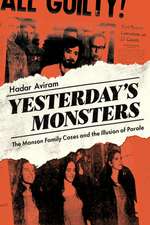 Yesterday`s Monsters – The Manson Family Cases and the Illusion of Parole