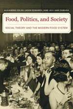 Food, Politics, and Society – Social Theory and the Modern Food System