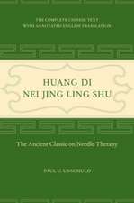 Huang Di Nei Jing Ling Shu – The Ancient Classic on Needle Therapy