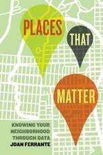 Places That Matter – Knowing Your Neighborhood through Data