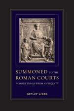 Summoned to the Roman Courts – Famous Trials from Antiquity