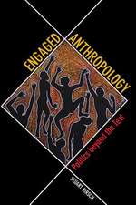 Engaged Anthropology – Politics beyond the Text