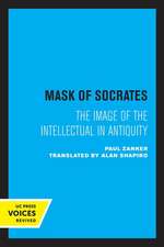 The Mask of Socrates – The Image of the Intellectual in Antiquity