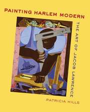 Painting Harlem Modern – The Art of Jacob Lawrence