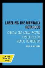 Labeling the Mentally Retarded – Clinical and Social System Perspectives on Mental Retardation