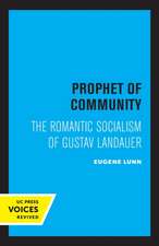 Prophet of Community – The Romantic Socialism of Gustav Landauer