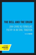 The Bell and the Drum – Shih Ching as Formulaic Poetry in an Oral Tradition