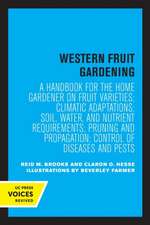 Western Fruit Gardening – A Handbook for the Home Gardener on Fruit Varieties; Climatic Adaptations; Soil, Water, and Nutrient Requirement