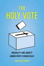 The Holy Vote – Inequality and Anxiety among White Evangelicals