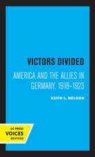 Victors Divided – America and the Allies in Germany, 1918–1923