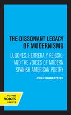 The Dissonant Legacy of Modernismo – Lugones, Herrera y Reissig, and the Voices of Modern Spanish American Poetry