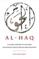 Al–Haq – A Global History of the First Palestinian Human Rights Organization