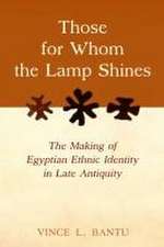 Those for Whom the Lamp Shines – The Making of Egyptian Ethnic Identity in Late Antiquity