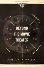 Beyond the Movie Theater – Sites, Sponsors, Uses, Audiences