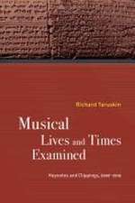 Musical Lives and Times Examined – Keynotes and Clippings, 2006–2019