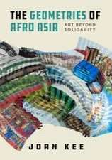 The Geometries of Afro Asia – Art beyond Solidarity