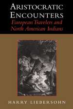 Aristocratic Encounters: European Travelers and North American Indians