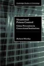 Situational Prison Control: Crime Prevention in Correctional Institutions