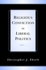 Religious Conviction in Liberal Politics