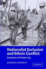 Nationalist Exclusion and Ethnic Conflict: Shadows of Modernity