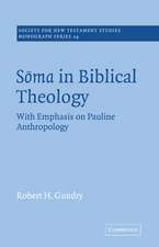 Soma in Biblical Theology: With Emphasis on Pauline Anthropology