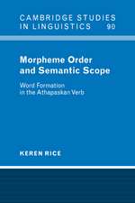 Morpheme Order and Semantic Scope: Word Formation in the Athapaskan Verb