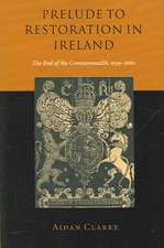 Prelude to Restoration in Ireland: The End of the Commonwealth, 1659–1660