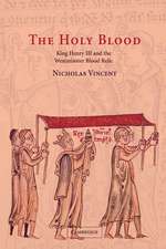 The Holy Blood: King Henry III and the Westminster Blood Relic