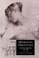 Romantic Identities: Varieties of Subjectivity, 1774–1830