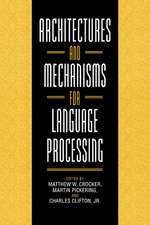 Architectures and Mechanisms for Language Processing