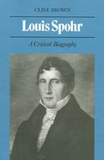 Louis Spohr: A Critical Biography