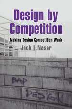 Design by Competition: Making Design Competition Work