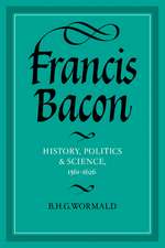 Francis Bacon: History, Politics and Science, 1561–1626