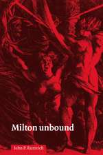 Milton Unbound: Controversy and Reinterpretation