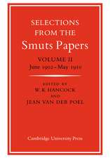 Selections from the Smuts Papers: Volume 2, June 1902-May 1910