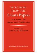 Selections from the Smuts Papers: Volume VII, August 1945-October 1950