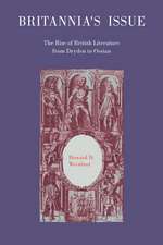 Britannia's Issue: The Rise of British Literature from Dryden to Ossian