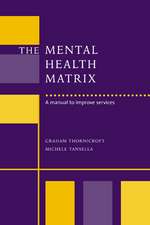 The Mental Health Matrix: A Manual to Improve Services