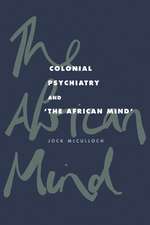 Colonial Psychiatry and the African Mind