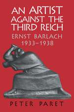 An Artist against the Third Reich: Ernst Barlach, 1933–1938