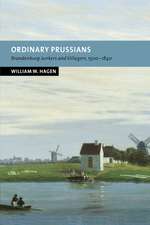 Ordinary Prussians: Brandenburg Junkers and Villagers, 1500–1840