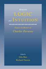 Between Logic and Intuition: Essays in Honor of Charles Parsons