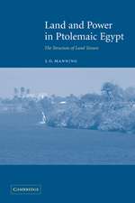 Land and Power in Ptolemaic Egypt: The Structure of Land Tenure