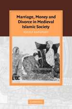 Marriage, Money and Divorce in Medieval Islamic Society