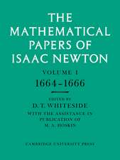 The Mathematical Papers of Isaac Newton: Volume 1