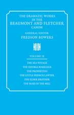 The Dramatic Works in the Beaumont and Fletcher Canon: Volume 9, The Sea Voyage, The Double Marriage, The Prophetess, The Little French Lawyer, The Elder Brother, The Maid in the Mill