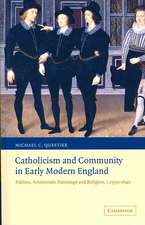 Catholicism and Community in Early Modern England: Politics, Aristocratic Patronage and Religion, c.1550–1640