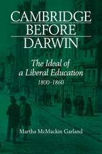 Cambridge Before Darwin: The Ideal of a Liberal Education, 1800–1860